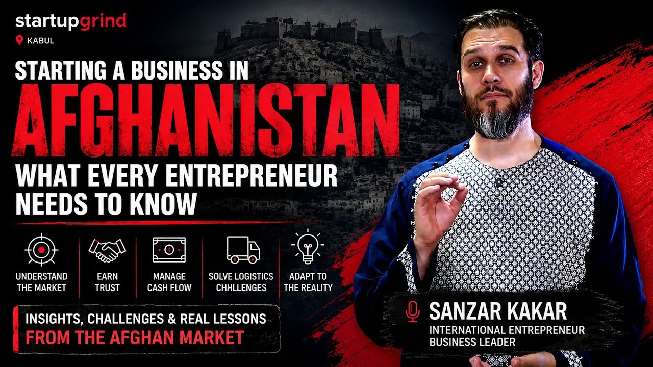 Starting Business in Afghanistan - Insights from Sanzar Kakar