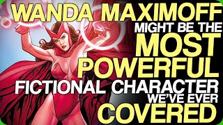 Wiki Weekdays | Wanda Maximoff Might Be The Most Powerful Fictional Character We've Ever Covered