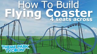 Flying Coaster (4 Seats Across) | How To Build | Theme Park Tycoon 2