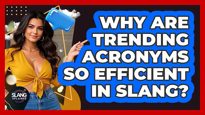 Why Are Trending Acronyms So Efficient In Slang? - SlangXplained