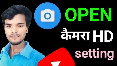 Open camera ka settings chalu kaise karen  open कैमरा के सेटिंग्स ON कैसे करे