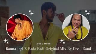 Ramta Jogi X Bado Badi ( Chahat Fateh Ali Khan ) Original Mix By Dee j Daud