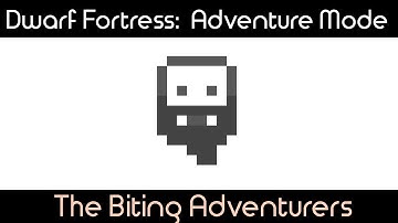 Dwarf Fortress: Masterwork Mod - The Biting Adventurers