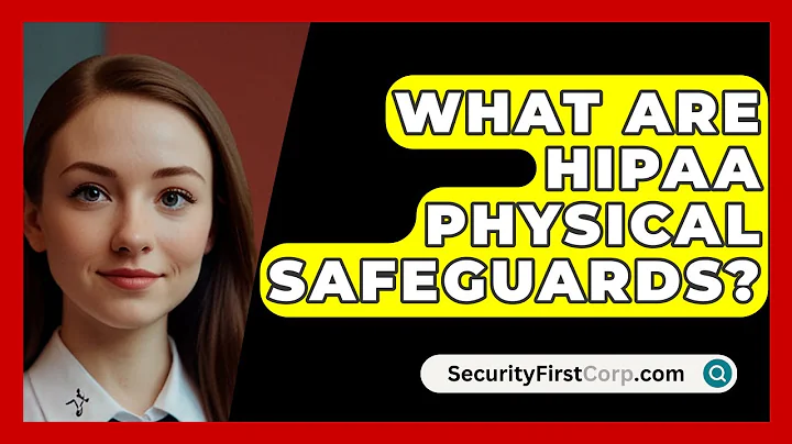 What Are HIPAA Physical Safeguards? - SecurityFirstCorp.com