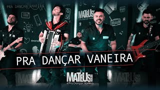 Video thumbnail of "Pra Dançar Vaneira - Mateus Menin e Pra Dançar Vanera (Clipe Oficial)"