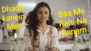 Dhadkanein Meri Bas Mein Rahi Na Sanam - Latest WhatsApp Status 2019