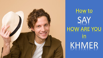 How to Say How Are You in Khmer