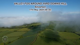 VALLEY FOG ALL AROUND YARD DOWNS HILL (Video,17.05.24)