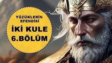 YÜZÜKLERİN EFENDİSİ-İKİ KULE 6. BÖLÜM:ALTIN KONAK