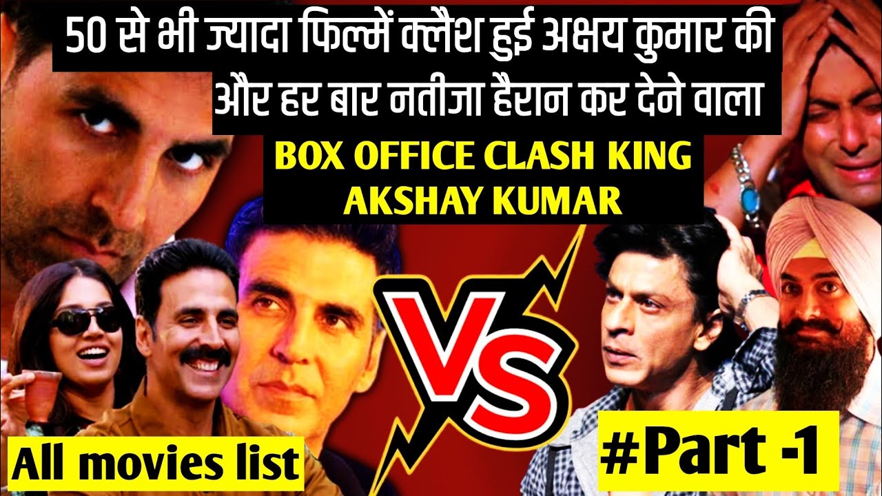 PART - 2 Complete List of Akshay Kumar carrier all movies Clash 🔥 upcoming  bollywood big films clash 