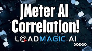 JMeter AI Correlation! No manual effort! AI for Performance Testing scripting at LoadMagic.ai Information