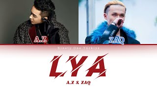 A.Z & ZAQ - LYA | Color Coded Türkçe Çeviri, Kolay Okunuşu, Lyrics (Текст, Сөзі, Мәтін)