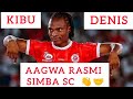 KIBU DENIS AKIAGWA RASMI SIMBA SC SAFARI Ni Libya KUJIUNGA NA AL NASRI AKIWAFATA NGOMA Na MKWALA