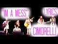 &quot;I&#39;m A Mess&quot; - Cimorelli (Live - Lyrics)