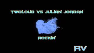 Twoloud vs Julian Jordan - Rockin (DJ STEKKI Mash up 2014)