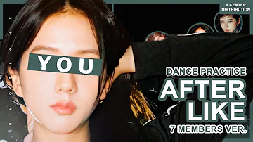 [DANCE PRACTICE] IVE (아이브) 'After LIKE' - You As A Member || 7 Members Ver.