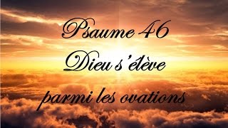 Video thumbnail of "Psaume 46 - Dieu s’élève parmi les ovations"