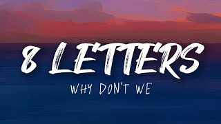 8 Letters - Why Don't We | (Lyrics)