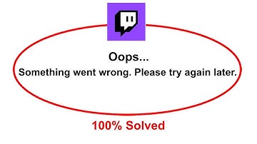 How To Fix Twitch App Oops Somethings Went Wrong Please Try Again Later Error