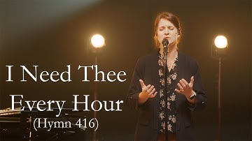 I Need Thee Every Hour (Hymn 416)