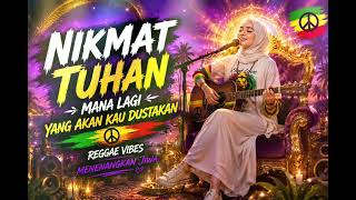 Nikmat Mana Lagi Yang Akan Kau Dustakan  reggae Trap Slow Religi Terbaru 2026