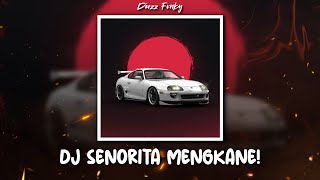 VIRAL TIKTOK!! || DJ SENORITA MENGKANE STYLE TRABAS!! || Remix By Diazz Fvnky RMX