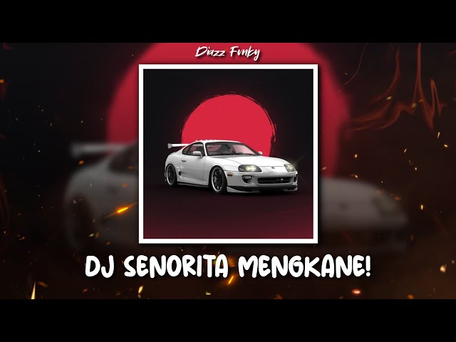 VIRAL TIKTOK!! || DJ SENORITA MENGKANE STYLE TRABAS!! || Remix By Diazz Fvnky RMX class=