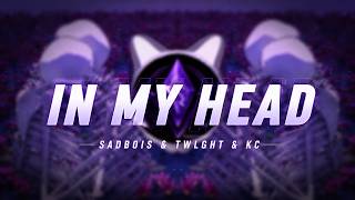 SadBois & TWLGHT & KC  -  In My Head