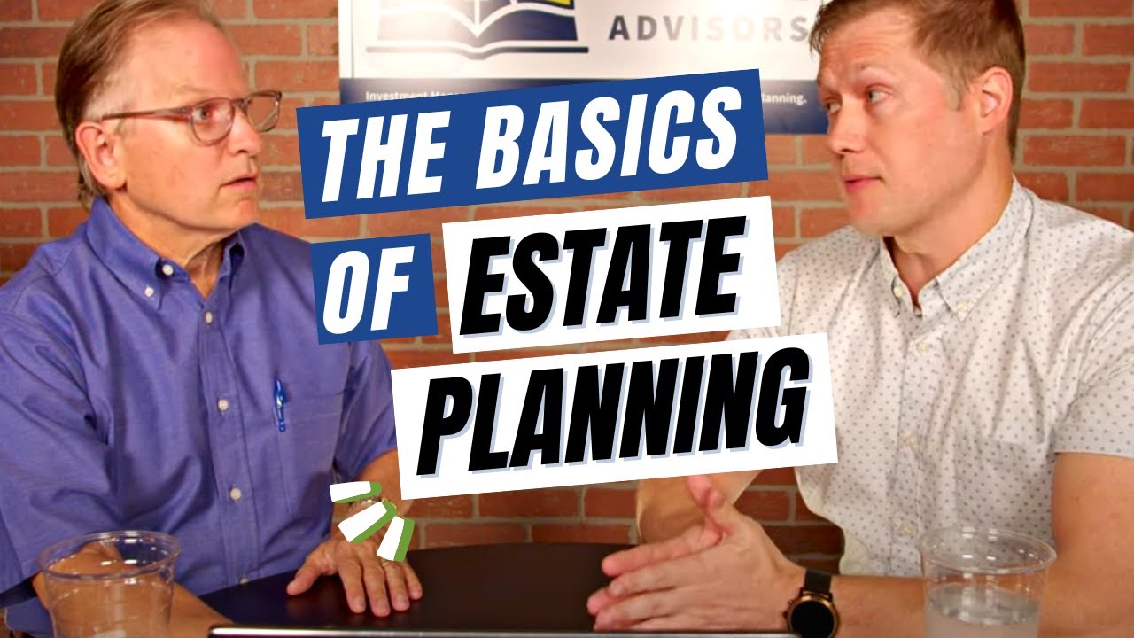 Estate Planning 101: What You Need To Know