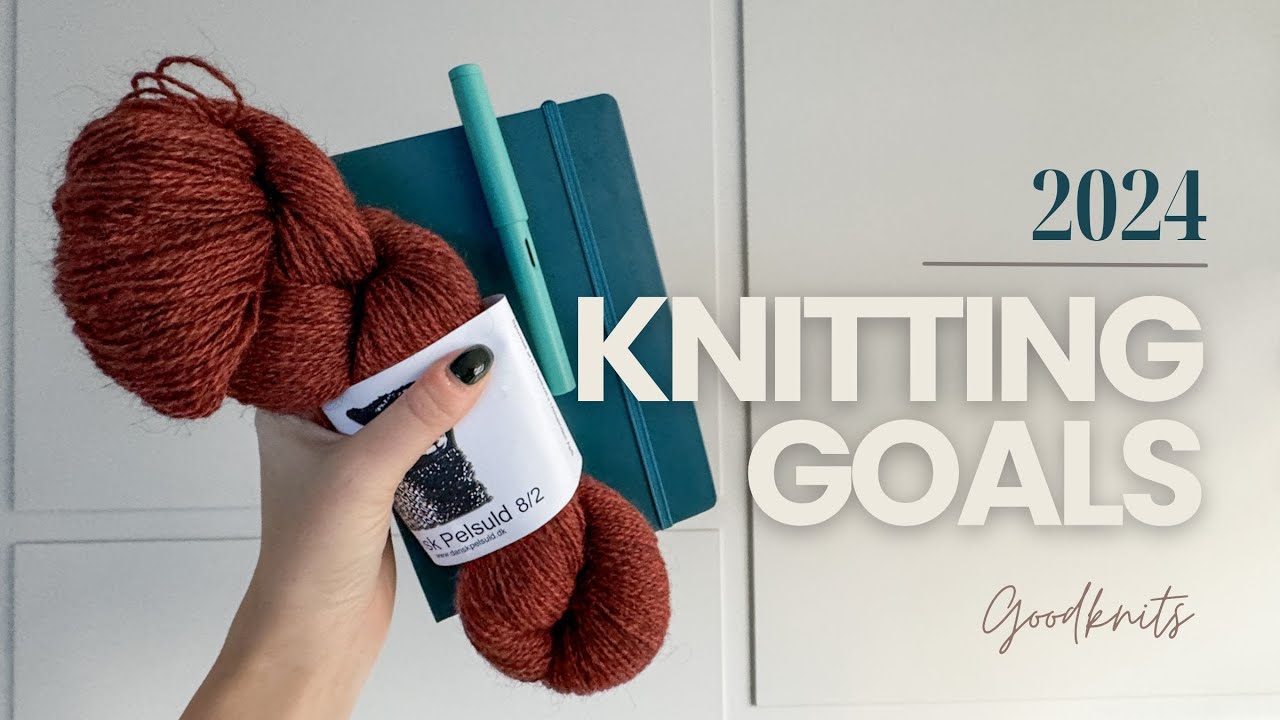 2024 Knitting Goals & Intentions // More focus, less WIPs and taking on new challenges YouTube