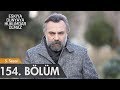 Eşkıya Dünyaya Hükümdar Olmaz 154. Bölüm