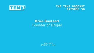 Dries Buytaert: Founder of Drupal - TEN7 Podcast Ep 50
