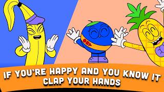 If You're Happy and You Know It, Clap Your Hands with Fruityzs