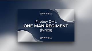 🎵 Fireboy DML - ONE MAN REGIMENT (Lyrics)