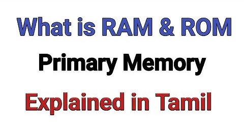 What is RAM | ROM Explained in Tamil | Primary Memory | Computer Topic