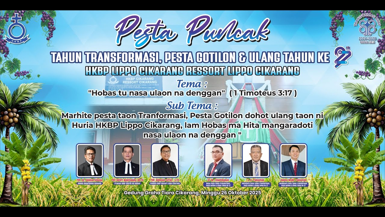 PESTA PUNCAK TAHUN TRASFORMASI, PESTA GOTILON & ULANG TAHUN KE 27 HKBP LIPPO CIKARANG