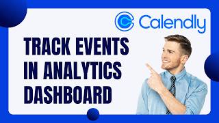 Details How to Track Events in Analytics Dashboard in Calendly | Quick Guide 2026 News