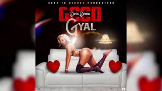 Ding Dong, Ragz To Richez - Good Gyal (Official Audio)