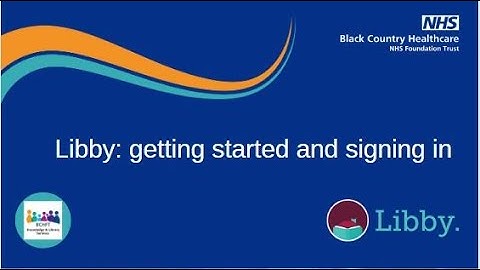 Libby -  Getting started and signing into Libby