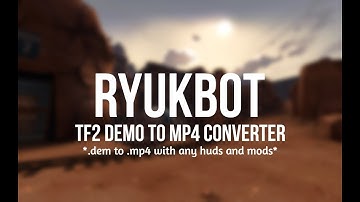 RyukBOT - TF2 Demo to MP4 Converter!