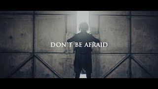 DEXCORE 「DON'T BE AFRAID」 Official Music Video chords