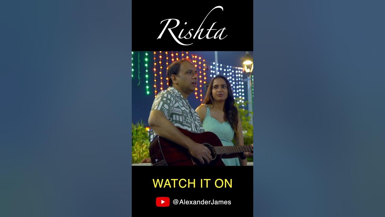 Rishta - A beautiful love song 🎶 Check it out and share with your loved ones 🙂 #alexanderjames
