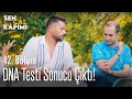 DNA testi sonucu çıktı! - Sen Çal Kapımı 42. Bölüm