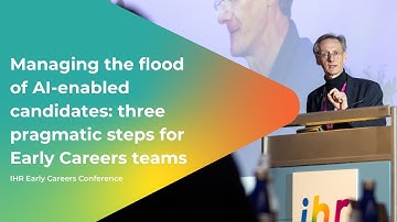 Managing the flood of AI-enabled candidates: three pragmatic steps for Early Careers teams | IHR