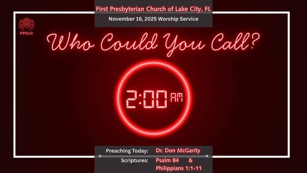 November 16, 2025 Sunday Worship Service- First Presbyterian Church of Lake City, Fl