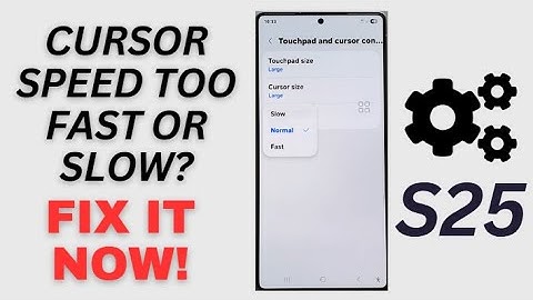 Galaxy S25/S25+/Ultra: How to Change the Cursor Speed to Slow/Normal/Fast