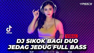 DJ SIKOK BAGI DUO REMIX VIRAL TIKTOK TERBARU 2022 JEDAG JEDUG FULL BASS DJ CAMPURAN