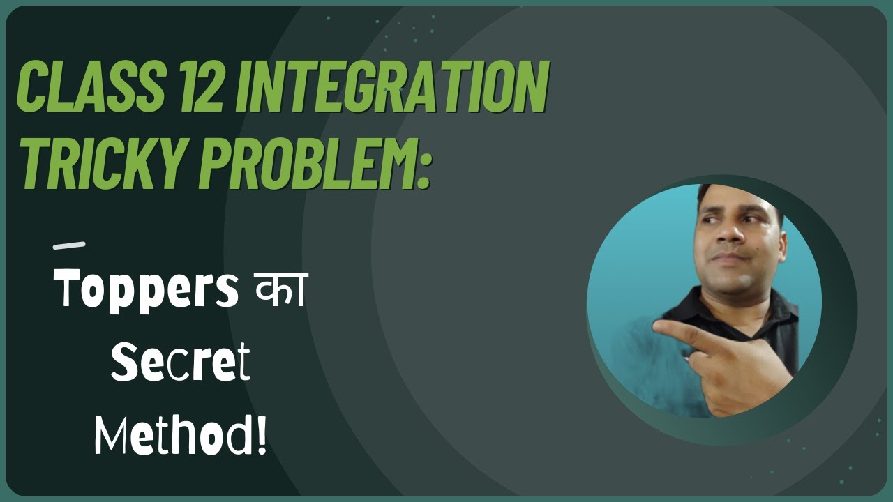 Tricky Integration Class 12 Integration TRICKY Problem - YouTube