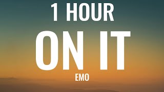 EMO - On It (1 HOUR/Lyrics) (From 365 Days: This Day)