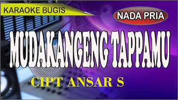 Karaoke bugis Mudakangeng tappamu (nada pria) - cipt Ansar s